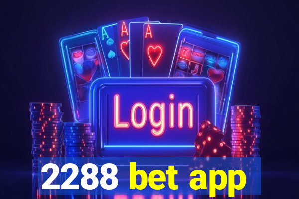 2288 bet app